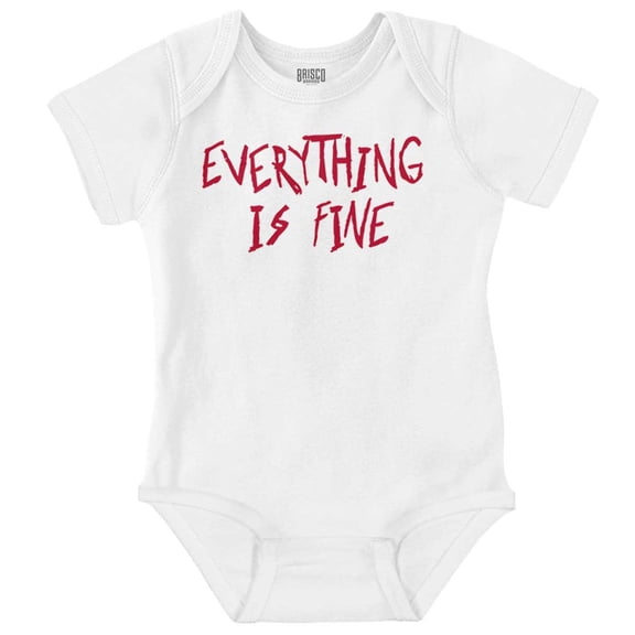 Funny Sarcastic Everything Is Fine Romper Boys or Girls Infant Baby Brisco Brands 24M