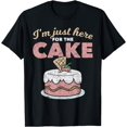 thumbnail image 1 of Funny Sarcastic Humor Cake Lover Im Just Here For The Cake T-Shirt, 1 of 4