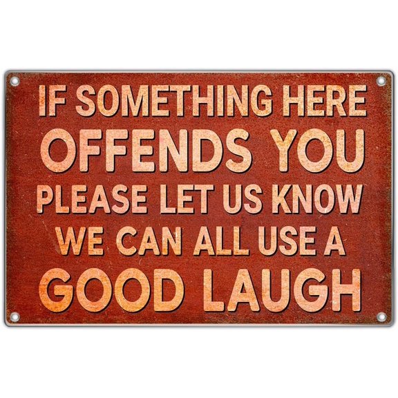 Funny Sarcastic Humor Sign If Something Here Offends You Please Let Us Know We Can All Use A Good Laugh Vintage Metal 12 x 8 Inch For Bar Man Cave Garage Home Wall Decor