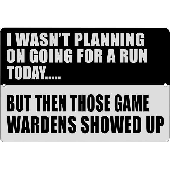 Funny Sarcastic Hunting Fishing Planning On going For A Run Game Warden Metal Tin Sign Wall Decor Man Cave Bar Office Garage Shop Home Decor Room