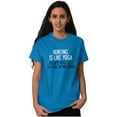 thumbnail image 1 of Funny Sarcastic Hunting Hunters Joke Women's Graphic T Shirt Tees Brisco Brands L, 1 of 5