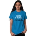 thumbnail image 1 of Funny Sarcastic Hunting Hunters Joke Women's Graphic T Shirt Tees Brisco Brands S, 1 of 5