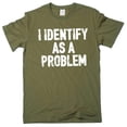 thumbnail image 1 of Funny Sarcastic "I Identify as a Problem" T-Shirt - Humorous Gift for Birthdays, 1 of 5