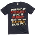 thumbnail image 1 of Funny Sarcastic I found it funny Humorous tee shirt gift birthday tee, 1 of 6