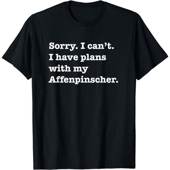 Funny Sarcastic I have plans with my Affenpinscher dog T-Shirt