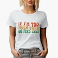 thumbnail image 1 of Funny Sarcastic If I'm Too Much Then Go Find Less Quote, Groovy Retro Wavy Text Merch Gift, White T-Shirt, 2XL, 1 of 5