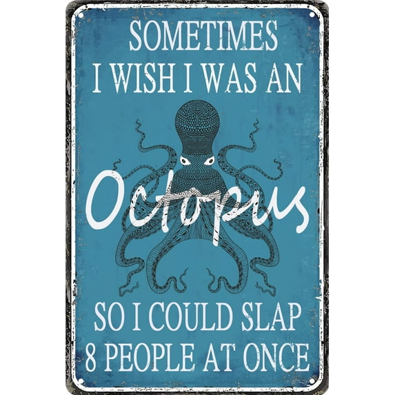 Funny Sarcastic Metal Sign Octopus Decor Tin Signs Vintage Bathroom Wall Decor Office Garage Home Pool Signage Bar Man Cave Kitchen Art Poster Decorations Sometimes I Wish I Was An Octopus So I Could