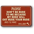 thumbnail image 1 of Funny Sarcastic Metal Sign Wall Decor Man Cave Bar, Cool Stuff for your Room, Funny Garage Signs, Please Don't Be Rude To Me Because My Rude 12x8 Inch, 1 of 5