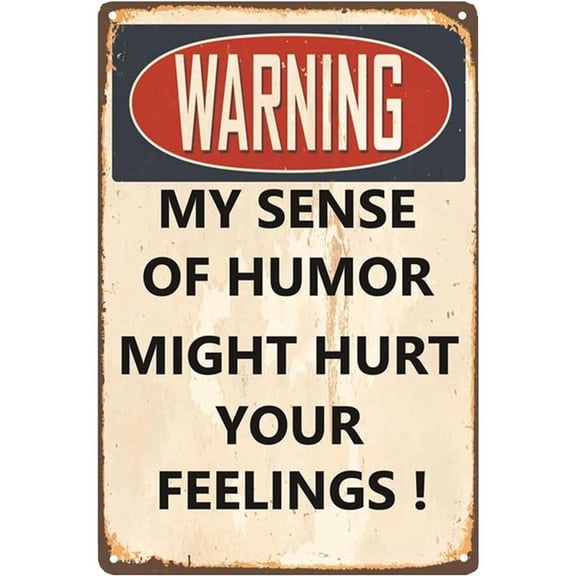 Funny Sarcastic Metal Signs For Garage Man Cave Bar Personalized Signs Home Sign Wall Decor Cool Stuff For Men Warning My Sense Of Humor Might Hurt Your Feelings