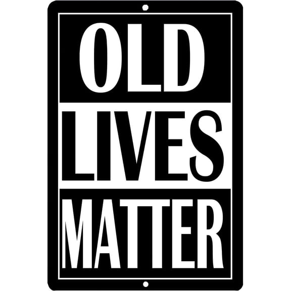 Funny Sarcastic Metal Tin Sign Old Lives Matter Retirement Birthday Gag Gift Senior Citizen Grandpa Grandma Mom Dad