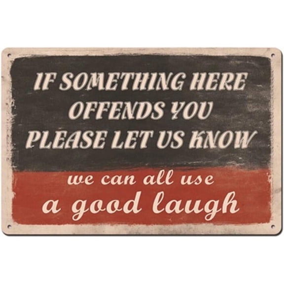 Funny Sarcastic Metal Tin Sign Wall Decor Man Cave Bar Decor If Some Thing Here Offends You We Can All Use A Good Laugh 12*8 inch Vintage Tin Sign for Plaque Poster Bar Cafe Wall Art