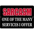 thumbnail image 1 of Funny Sarcastic Metal Tin Sign Wall Decor Man Cave Bar Sarcasm One Of The Many Services I Offer, 1 of 5