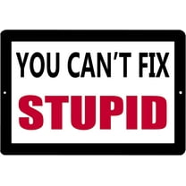 Funny Sarcastic Metal Tin Sign Wall Decor Man Cave Bar You Can't Fix Stupid