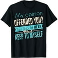 thumbnail image 1 of Funny Sarcastic My Opinion Offended You Women T-Shirt Black 4X-Large, 1 of 4