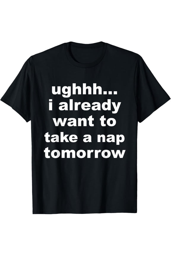 Funny Sarcastic Nap Tomorrow Graphic Tee - Retro Lazy Sleep Humor T-Shirt for Men and Women - Comfortable Cotton Casual Top