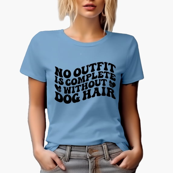 Funny & Sarcastic No Outfit Is Complete Without Dog Hair Quote, Groovy Retro Wavy Text Merch Gift, Baby Blue T-Shirt, Small