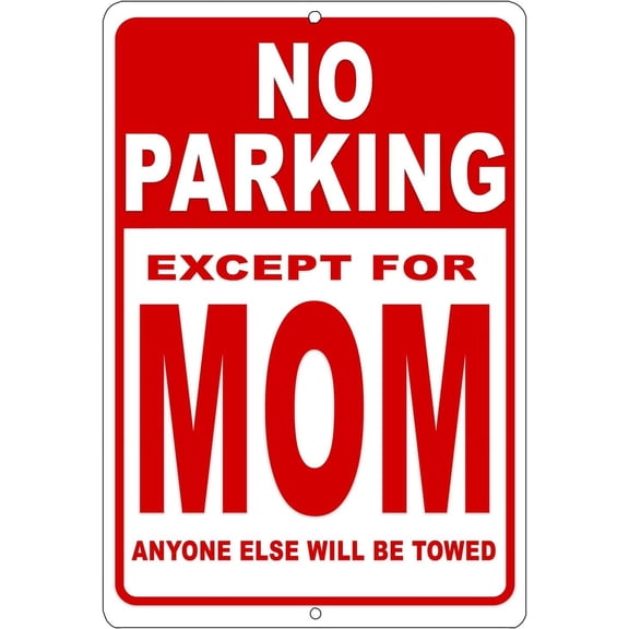 Funny Sarcastic No Parking Except For Mom Metal Tin Sign Wall Decor Man Cave Bar Office Garage No Parking Sign Mother