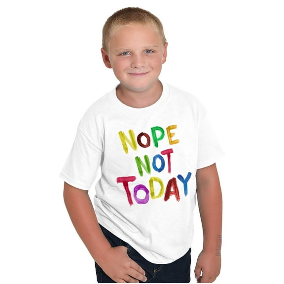 Funny Sarcastic Nope Not Today Crewneck T Shirts Boy Girl Teen Brisco Brands S