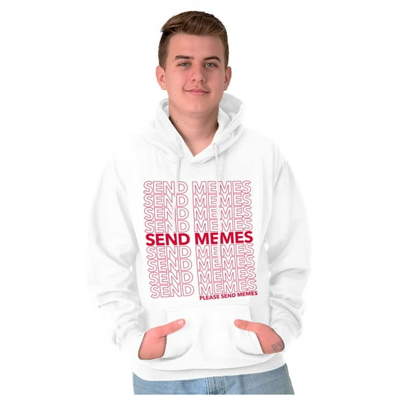 Funny Sarcastic Please Send Memes Hoodie Sweatshirt Women Men Brisco Brands X