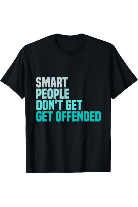 Funny Sarcastic Quote Graphic Tee Smart People Don't Get Offended Retro Minimalist Adult T-Shirt