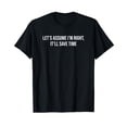 thumbnail image 1 of Funny Sarcastic Quote T-Shirt for Quick Witted Humor and Everyday Wear, 1 of 5