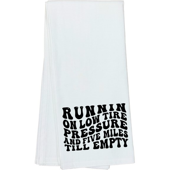 Funny Sarcastic Runnin on Low Tire Pressure and Five Miles Till Empty, Groovy Retro Wavy Text Merch Gift, Dish Towel, 16 x 25 IN