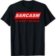thumbnail image 1 of Funny Sarcastic Sarcasm is what I do Best Nerdy Gift T-Shirt, 1 of 5