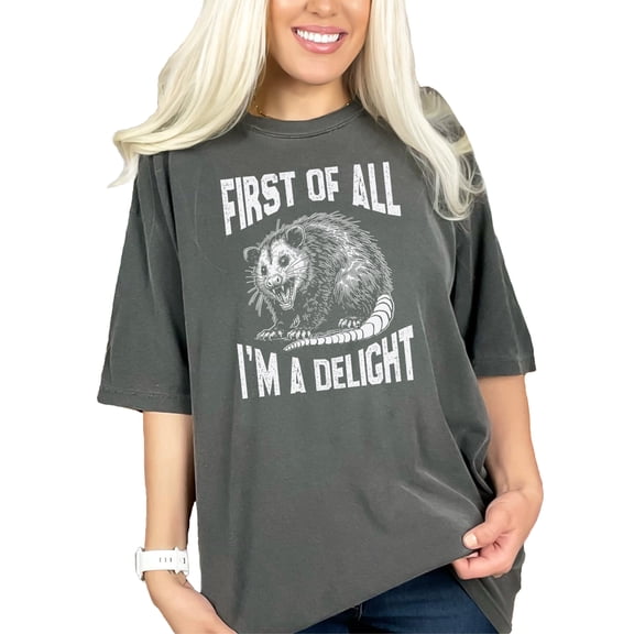 Funny Sarcastic Shirt, First of All I'm a Delight, Humorous Graphic Tee, Witty Animal Design, Unique Gift Idea, Casual Wear, Unisex, Pepper Comfort Colors T-Shirt, XL