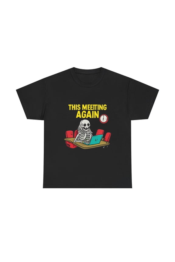 Funny Sarcastic Shirt This Meeting Office Humor Coworker Tee