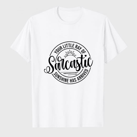 Funny Sarcastic Shirts for Women Your Little Ray of Sarcastic Sunshine Has Arrived T Shirts Humor Graphic Tees Tops