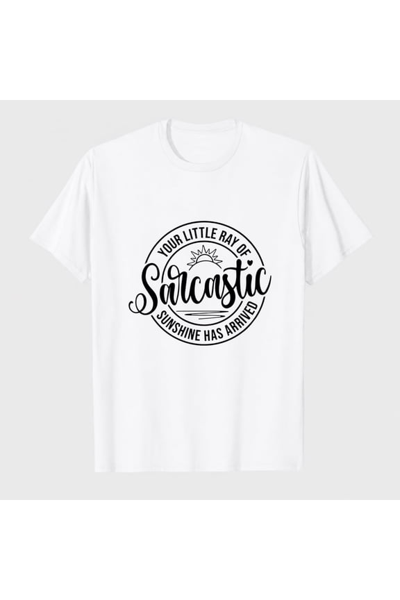 Funny Sarcastic Shirts for Women Your Little Ray of Sarcastic Sunshine Has Arrived T Shirts Humor Graphic Tees Tops