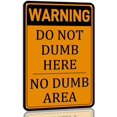 thumbnail image 1 of Funny Sarcastic Sign Warning Do Not Dumb Here No Dumb Area Metal Tin Sign for Garage Man Cave Bar Club Home Workshop Wall Decor Metal Plaque 12x16 Inch, 1 of 5