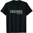 thumbnail image 1 of Funny Sarcastic Swearing Helps T-Shirt, 1 of 4
