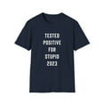 thumbnail image 1 of Funny, Sarcastic T-Shirt, Funny Tee Shirt, Tested Positive For Stupid 2023, 1 of 3