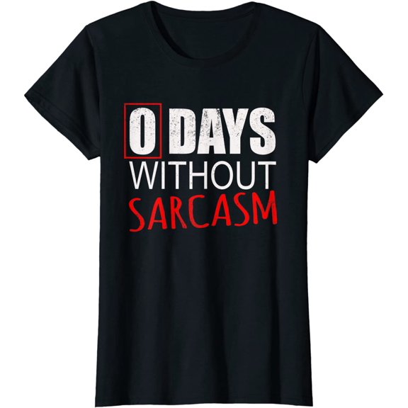 Funny Sarcastic T-Shirt for Women