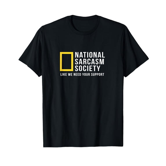Funny Sarcastic Text National Sarcasm Society T-Shirt for Humorous Style