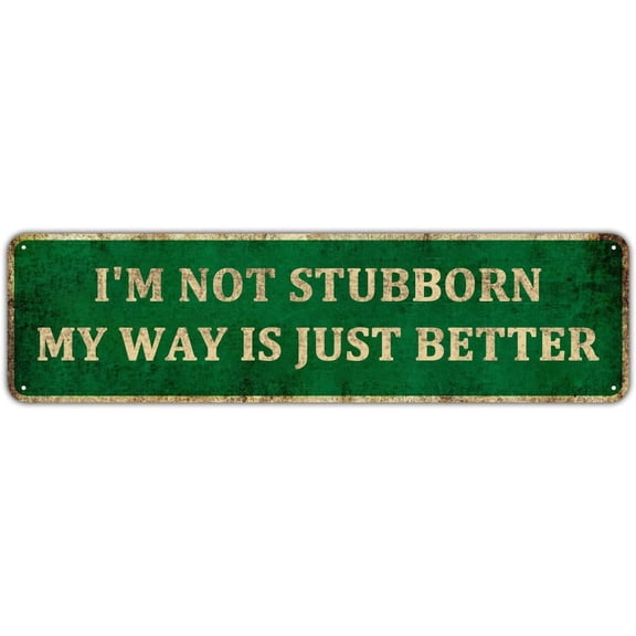 Funny Sarcastic Tin Sign Humor Home Wall Decor Man Cave Bar - I'm Not Stubborn (4" x 16")