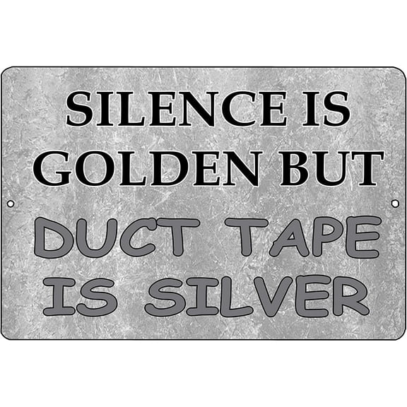 Funny Sarcastic Tin Sign Wall Decor Man Cave Bar Silence Is Golden Duct but Tape is Silver