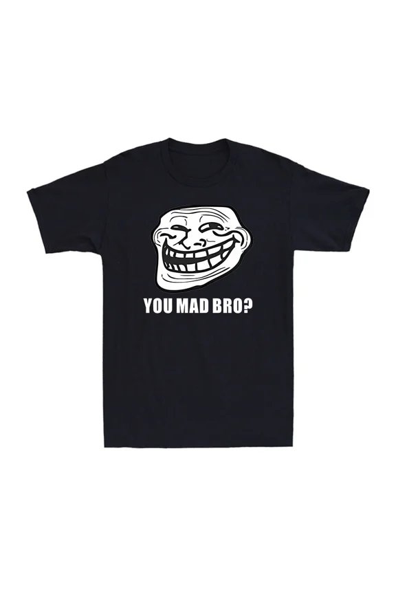 Funny Sarcastic Troll Face Meme You Mad Brother Gamer Web Geek Gift Unisex T-Shirt Z2459, for Men & Women, up to Size 5XL