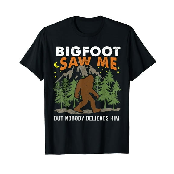 Funny Sasquatch BIGFOOT Saw Me But Nobody Believes Him T-Shirt