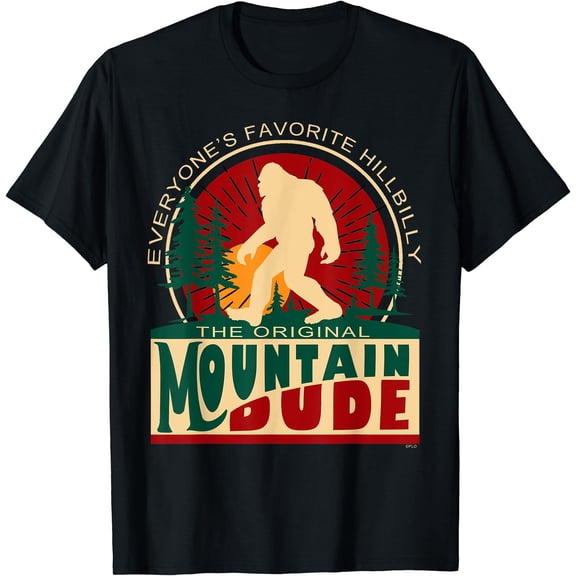 Funny Sasquatch Mountain Dude Everyone'S Favorite Hillbilly T-Shirt, Unisex T-Shirt