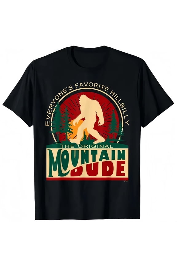 Funny Sasquatch Mountain Dude Everyone'S Favorite Hillbilly T-Shirt