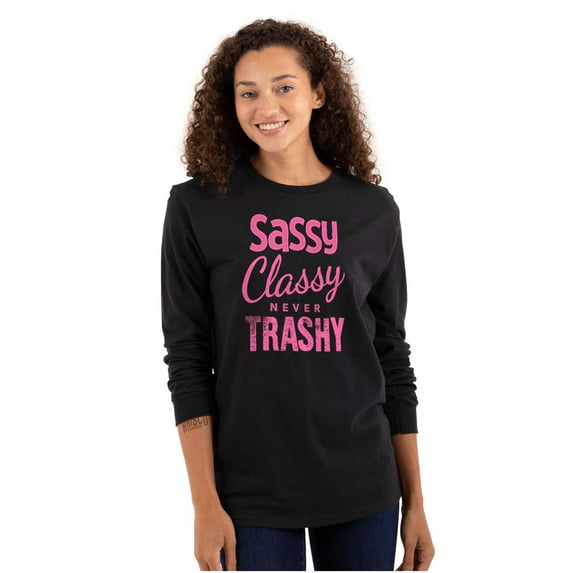 Funny Sassy Classy Never Trashy Women Plus Size Long Sleeve Graphic Tee Brisco Brands 2X