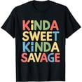 thumbnail image 1 of Funny Sassy Sarcastic Attitude Kinda Sweet Kinda Savage T-Shirt, 1 of 4