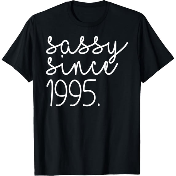 Funny Sassy Since 1995 29th Birthday 29 Year Old T-ShirtMen and women, Black T-shirt, size: Extra large