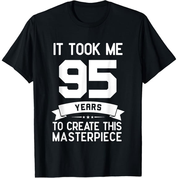 Funny Saying 95th Birthday Gag Gifts Idea Joke 95 Years Old T-Shirt