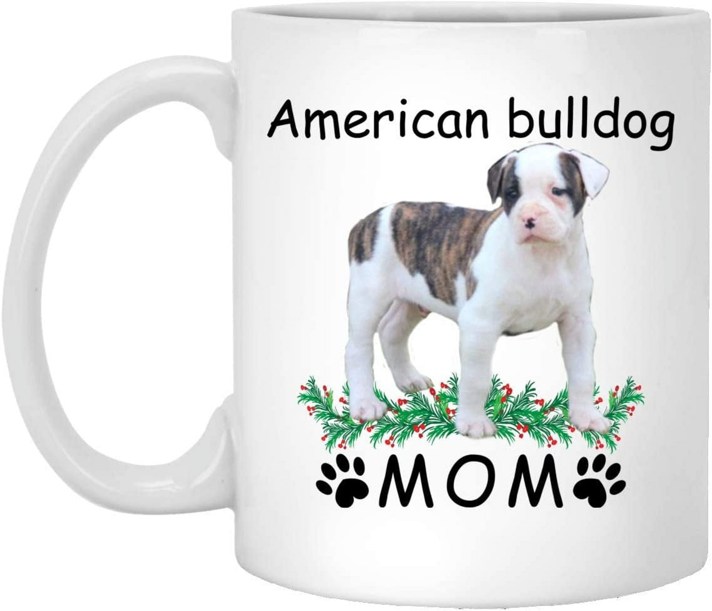 Funny Saying American BullDog Puppy Gifts For Mom Christmas 2022 Gifts  White Coffee Mug White 11oz - Walmart.com