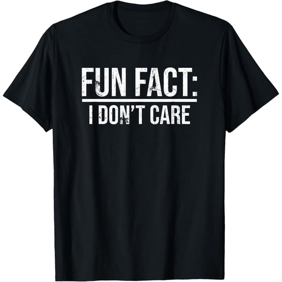 Funny Saying - Fun Fact I Don't Care T-Shirt