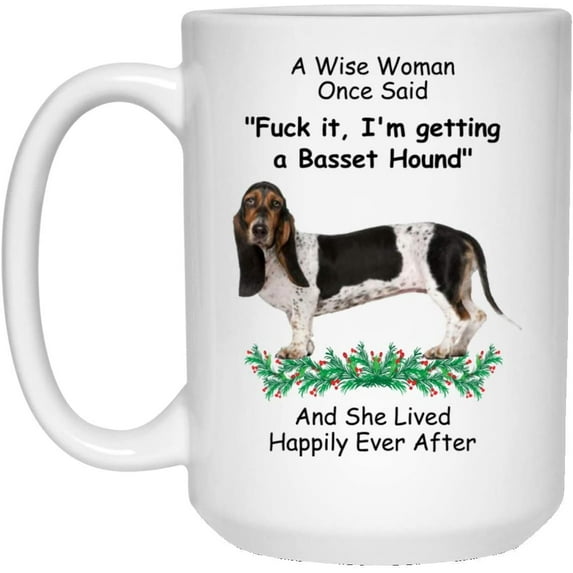 Funny Saying Gifts For Pet Lovers Basset Hound White Dark Brown A Wise Woman One Said Christmas 2022 Gift Cute Coffee Mug Ceramic White 15oz