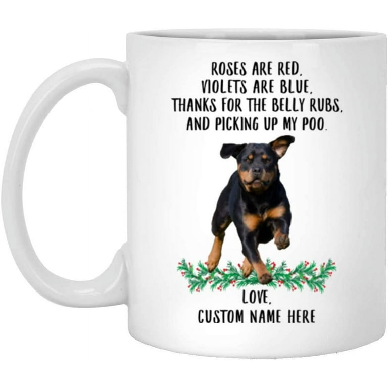 https://i5.walmartimages.com/seo/Funny-Saying-Gifts-For-Pet-Lovers-Rottweiler-Running-Personalized-Name-Roses-Are-Red-Violets-Are-Blue-Dog-Christmas-2022-Gifts-Coffee-Mug-White-11-Oz_b54ccd61-fd32-4817-bb47-d9855d5df81d.56b36e1423dbce2acc01803974973679.jpeg?odnHeight=768&odnWidth=768&odnBg=FFFFFF